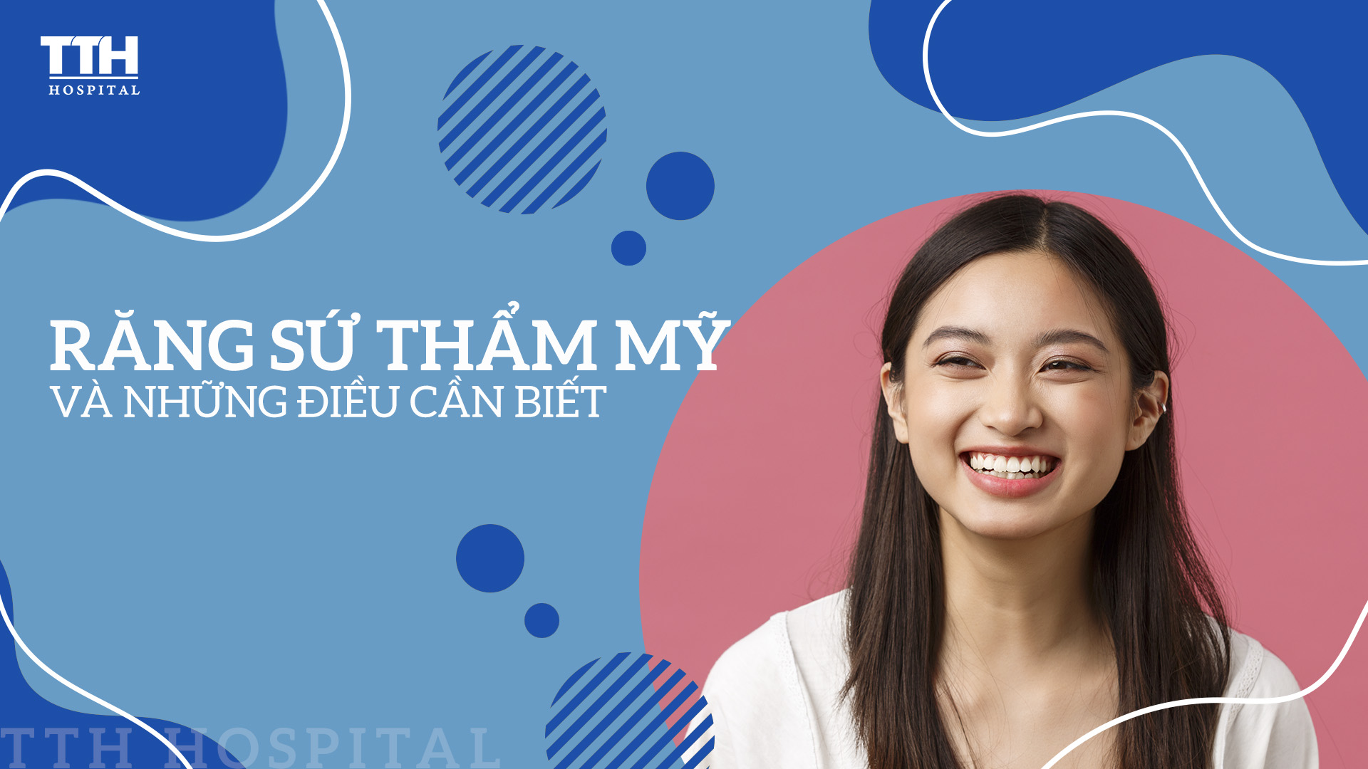 RĂNG SỨ THẨM MỸ VÀ NHỮNG ĐIỀU CẦN BIẾT